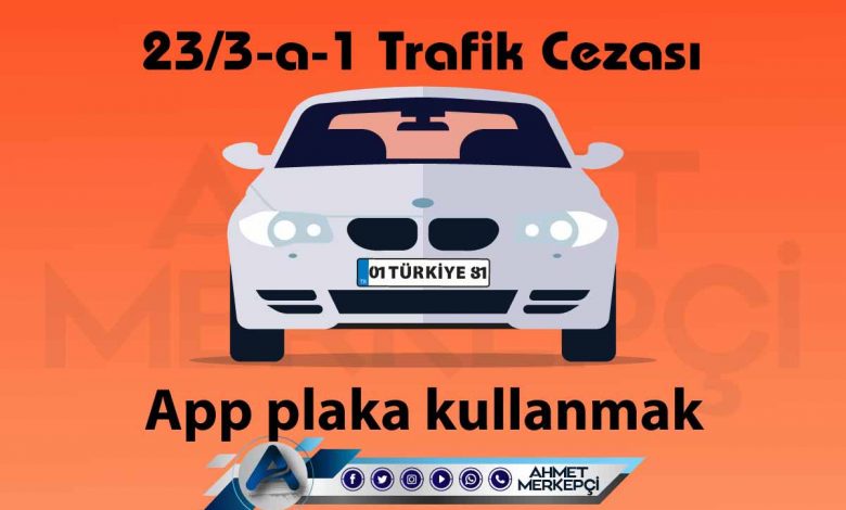 23/3-a-1 trafik cezası app plaka kullanmak olarak bilinmektedir. 505 lira ceza yazılmaktadır. 23/3a1 itiraz dilekçesi ve 23 3a1 nedir sizler için açıkladım