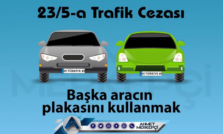 23/5-a trafik cezası başka aracın plakasını kullanmak olarak bilinmektedir. 6129 lira ceza yazılmaktadır. 23/5a itiraz dilekçesi ve 23 5a nedir sizler için açıkladım