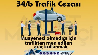 34/b Trafik Cezası Nedir? Muayenesi Geçen Araç Cezası 2025 39/4 34/b trafik cezası ve 34'e b itiraz dilekçesi hazırlayabilmeniz için yapmanız gereken bilgileri içermektedir.