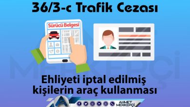36/3-c Trafik Cezası Nedir? İptal Edilen Ehliyet Cezası 2025 trafik 36/3-c trafik cezası ve 36/3c itiraz dilekçesi hazırlayabilmeniz için yapmanız gereken bilgileri içermektedir.