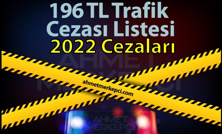 Yeni 196 tl trafik cezası 196 tl trafik cezası 2023