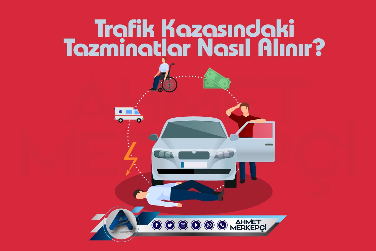 Trafik Kazası Tazminatı Nasıl Alınır Kesin Çözüm 2024 Ahmet Merkepçi